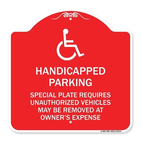 Signmission Handicapped Parking Special Plate Required Unauthorized Vehicles May Be Removed at Ow, RW-1818-23913 A-DES-RW-1818-23913